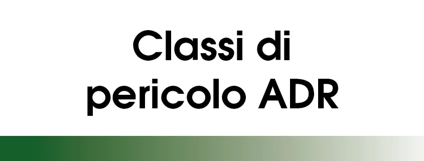 CLASSI DI PERICOLO ADR